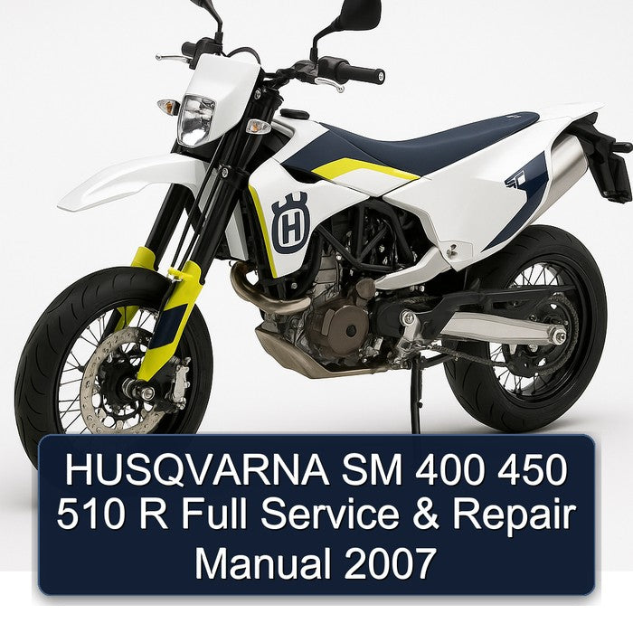 2007 Husqvarna SM Models 400 450 510 R Service Repair Workshop Manual PDF