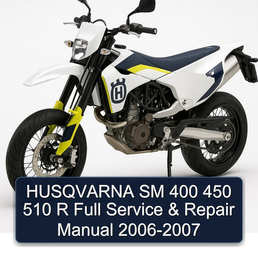 2006-2007 Husqvarna SM Models 400 450 510 R Service Repair Workshop Manual