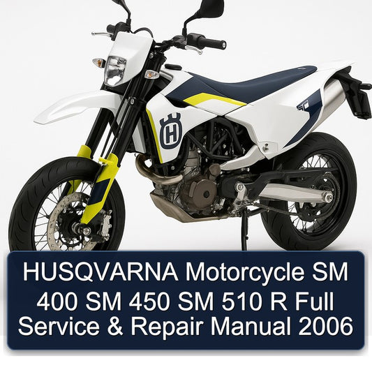 2006 Husqvarna SM Models Motorcycle 400 450 510 R Service Repair Workshop Manual