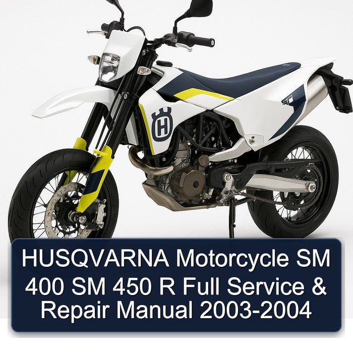 2003-2004 Husqvarna SM Models Motorcycle 400 450 R Service Repair Workshop Manual PDF
