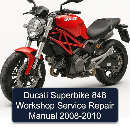 2008-2010 Ducati 848 Superbike Service Repair Workshop Manual