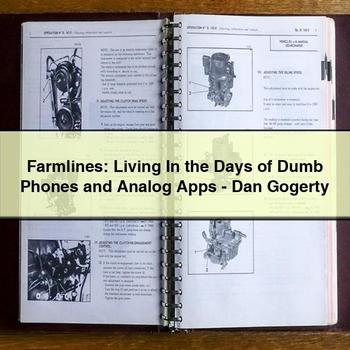 Farmlines: Living In the Days of Dumb Phones and Analog Apps-Dan Gogerty