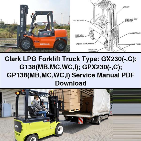Clark LPG Forklift Truck Type: GX230(- C); G138(MB MC WC I); GPX230(- C); GP138(MB MC WC I) Service Repair Manual