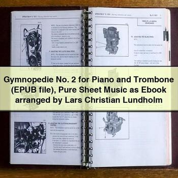 Gymnopedie No. 2 for Piano and Trombone (EPUB file) Pure Sheet Music as Ebook arranged by Lars Christian Lundholm
