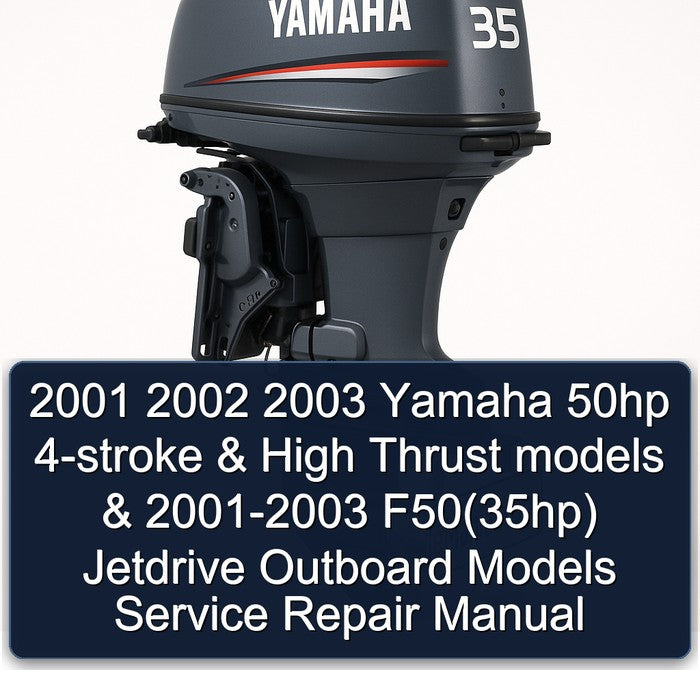 2001-2003 Yamaha 50HP 4-stroke High Thrust Models - F50(35hp) Jetdrive Outboard Service Repair Workshop Manual PDF