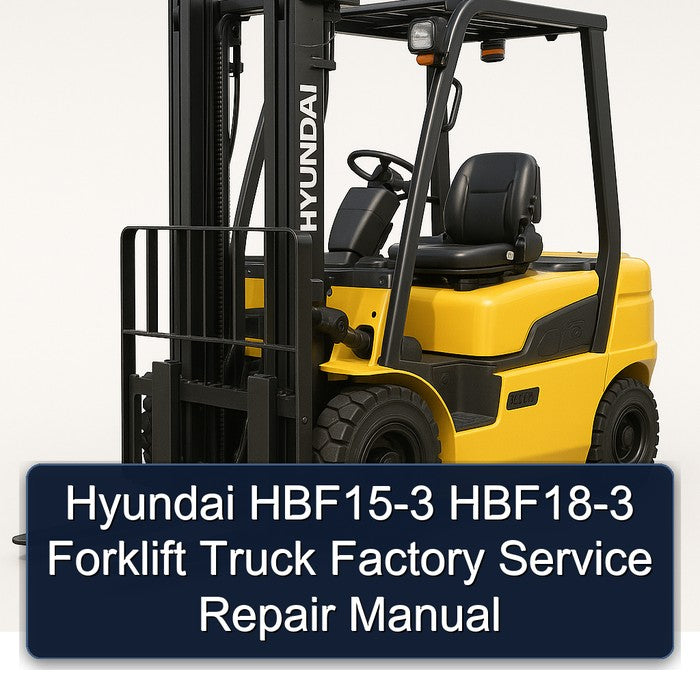 Hyundai HBF15-3 HBF18-3 Forklift Truck Service Repair Workshop Manual PDF