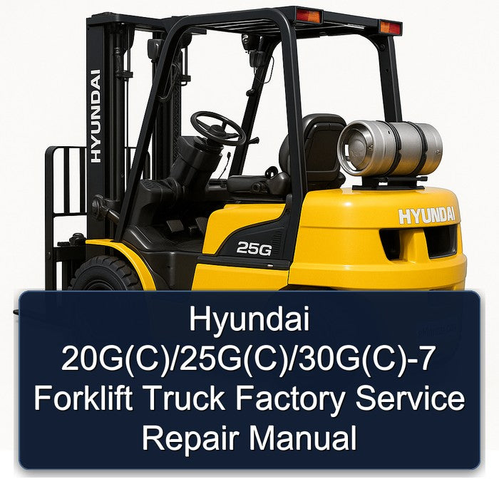 Hyundai 20g(c)/25g(c)/30g(c)-7 Forklift Truck Service Repair Workshop Manual PDF