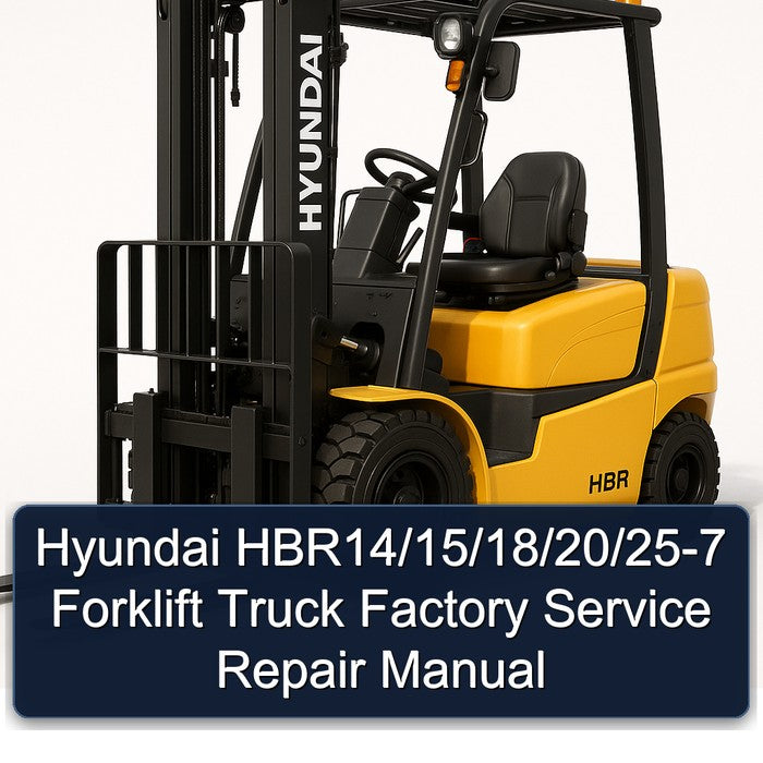 Hyundai Hbr14/15/18/20/25-7 Forklift Truck Service Repair Workshop Manual PDF