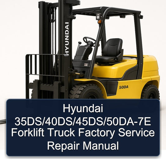 Hyundai 35ds/40ds/45ds/50da-7e Forklift Truck Service Repair Workshop Manual