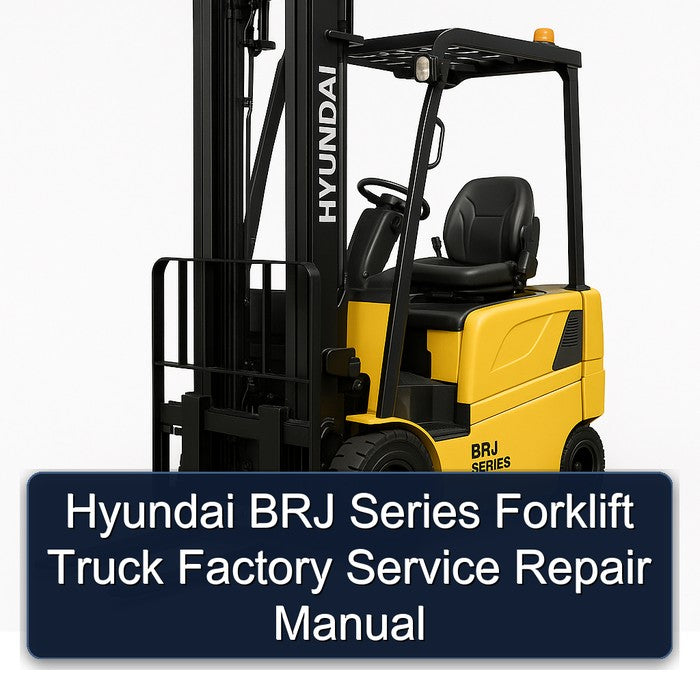 Hyundai BRJ Series Forklift Truck Service Repair Workshop Manual PDF