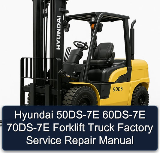 Hyundai 50DS-7E 60DS-7E 70DS-7E Forklift Truck Service Repair Workshop Manual