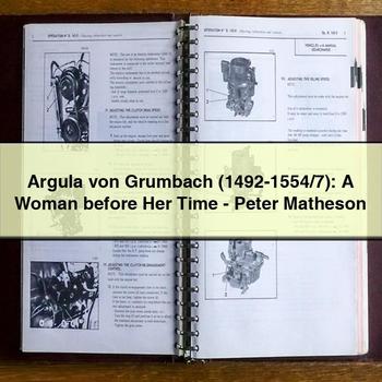 Argula von Grumbach (1492-1554/7): A Woman before Her Time-Peter Matheson