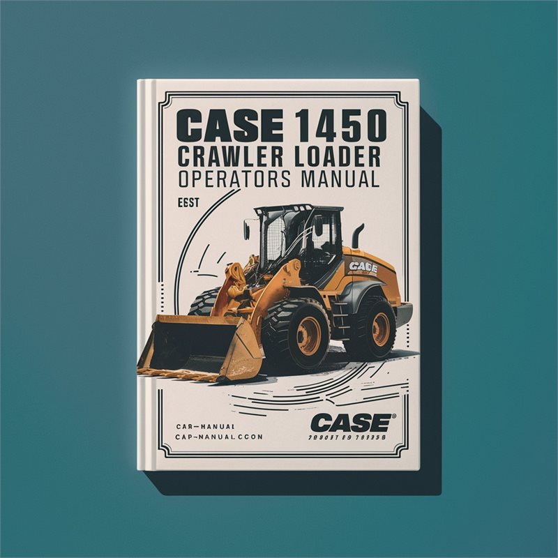 Case 1450 Crawler Loader Operators Operator's Manual PDF