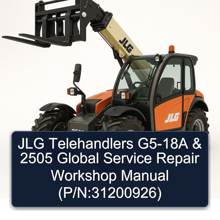 JLG Telehandlers G5-18A 2505 Global (p/n:31200926) Service Repair Workshop Manual PDF