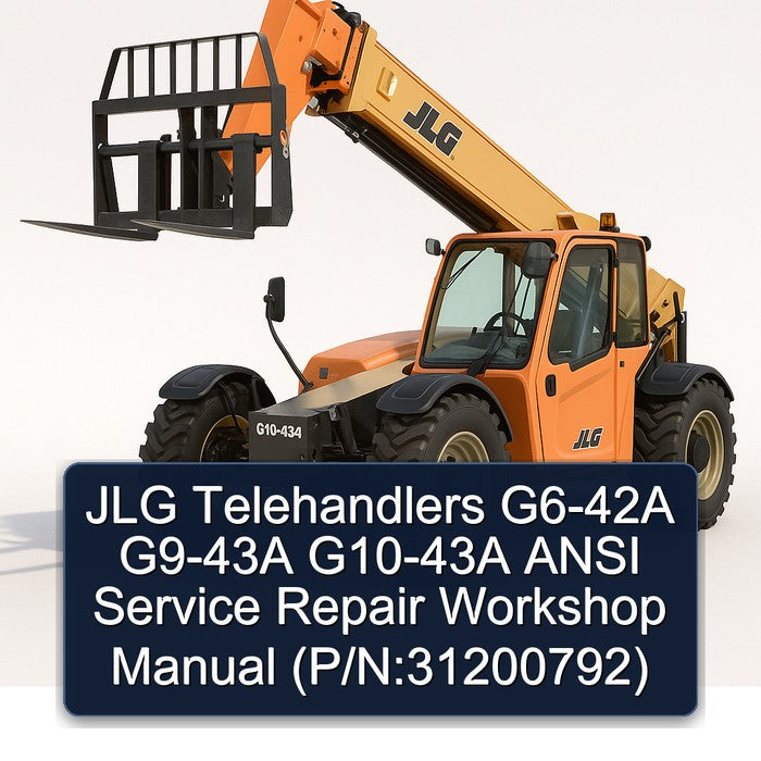 JLG Telehandlers G6-42A G9-43A G10-43A Ansi (p/n:31200792) Service Repair Workshop Manual PDF