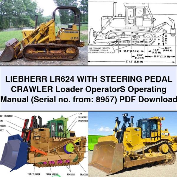 Liebherr LR624 Steering Pedal Crawler Loader Operators Operating (serial No. From: 8957) Service Repair Workshop Manual PDF