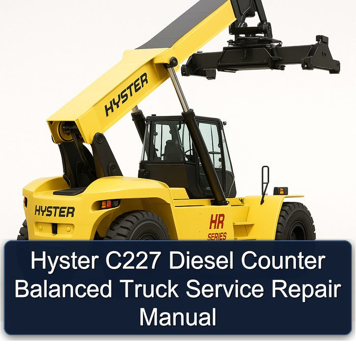 Hyster C227 Diesel Counter Balanced Truck Service Repair Workshop Manual PDF