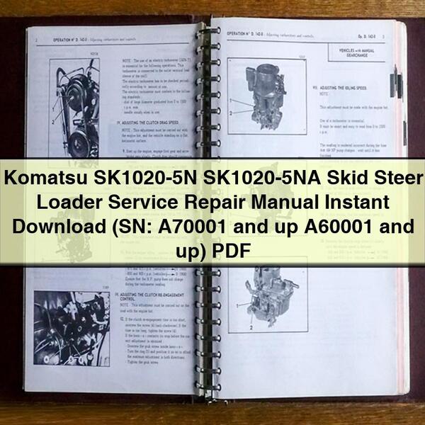 Komatsu Sk1020-5n Sk1020-5na Skid Steer Loader (sn: A70001 Up A60001 Up) Service Repair Workshop Manual PDF