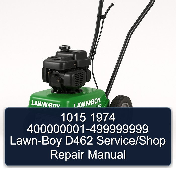 400000001-499999999 LAWN-BOY D462 /shop Service Repair Workshop Manual PDF