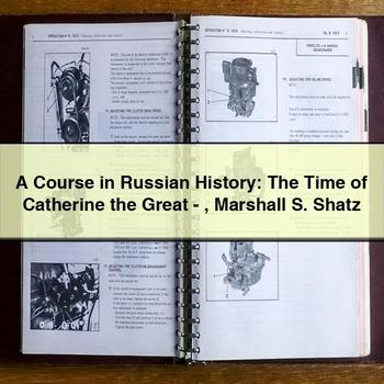 A Course in Russian History: The Time of Catherine the Great-Marshall S. Shatz