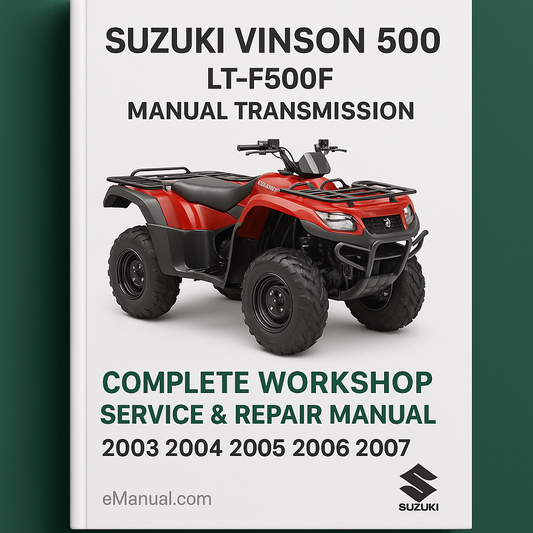 Suzuki Vinson 500 LT-F500F Manual Transmission Complete Workshop Service Repair Manual 2003 2004 2005 2006 2007