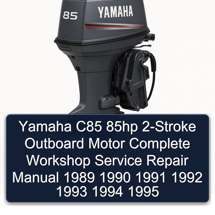1989-1995 Yamaha C85 85HP 2-stroke Outboard Motor Service Repair Workshop Manual PDF