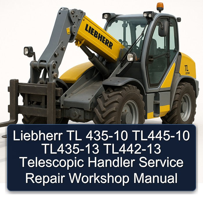 Liebherr TL 435-10 TL445-10 TL435-13 TL442-13 Telescopic Handler Service Repair Workshop Manual PDF