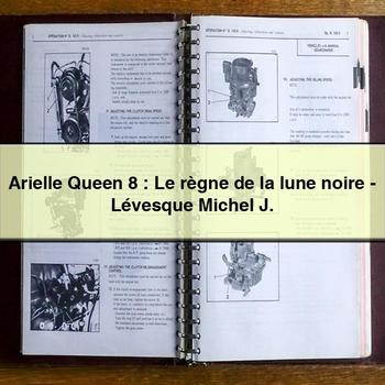 Arielle Queen 8 : Le règne de la lune noire-Lévesque Michel J.