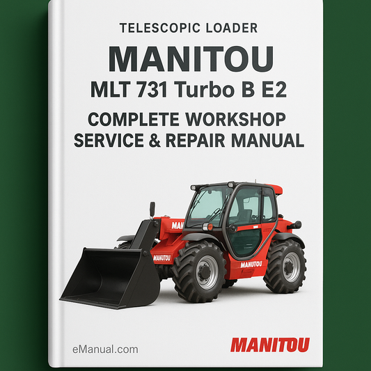 Manitou MLT 731 Turbo B E2 Telescopic Loader Complete Workshop Service Repair Manual