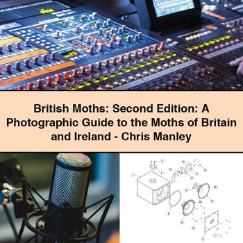 British Moths: Second Edition: Photographic Moths Britain Ireland-chris Manley Service Repair Workshop Manual PDF