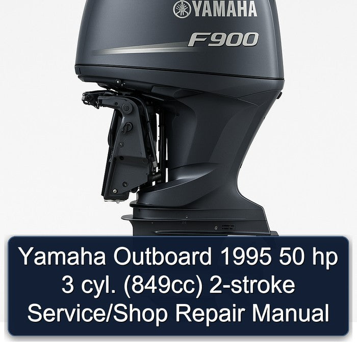 1995 Yamaha Outboard 50 Hp 3 Cyl. (849CC) 2-stroke /shop Service Repair Workshop Manual PDF