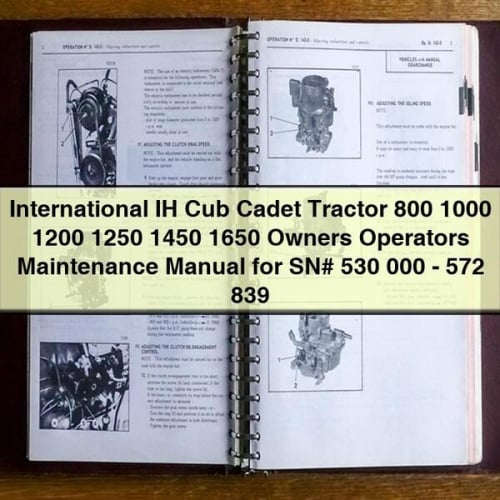 International IH Cub Cadet Tractor 800 1000 1200 1250 1450 1650 Owners Operators Maintenance Manual for SN# 530 000 - 572 839