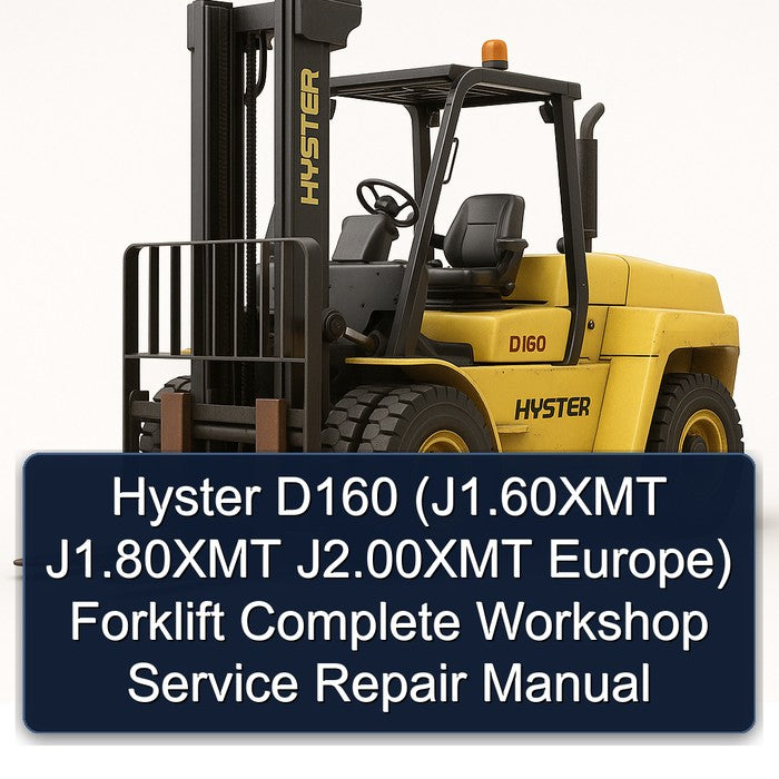 Hyster D160 (j1.60xmt J1.80xmt J2.00xmt Europe) Forklift Service Repair Workshop Manual