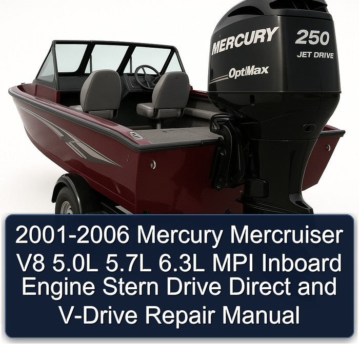 2001-2006 Mercury Mercruiser V8 5.0l 5.7l 6.3l MPI Inboard Engine Stern Drive Direct V-DRIVE Service Repair Workshop Manual PDF