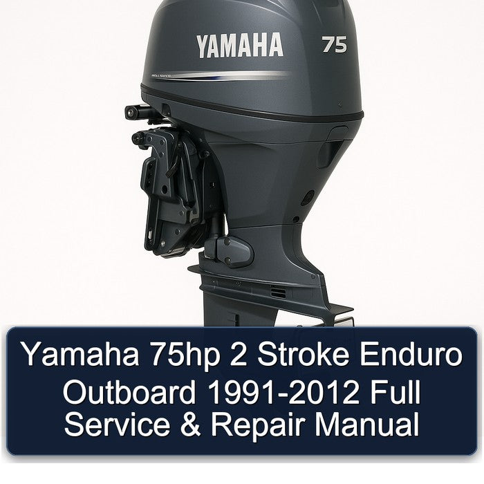1991-2012 Yamaha 75HP 2 Stroke Enduro Outboard Service Repair Workshop Manual PDF