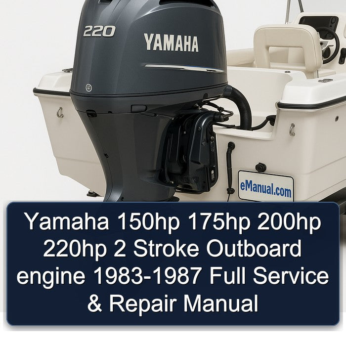 1983-1987 Yamaha 150HP 175HP 200HP 220HP 2 Stroke Outboard Engine Service Repair Workshop Manual PDF