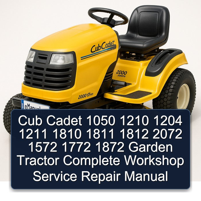 Cub Cadet 1050 1210 1204 1211 1810 1811 1812 2072 1572 1772 1872 Garden Tractor Service Repair Workshop Manual PDF