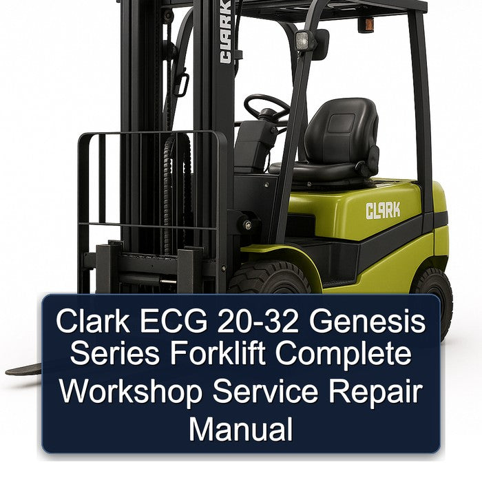 Clark ECG Genesis Series Forklift 20 32 Service Repair Workshop Manual PDF