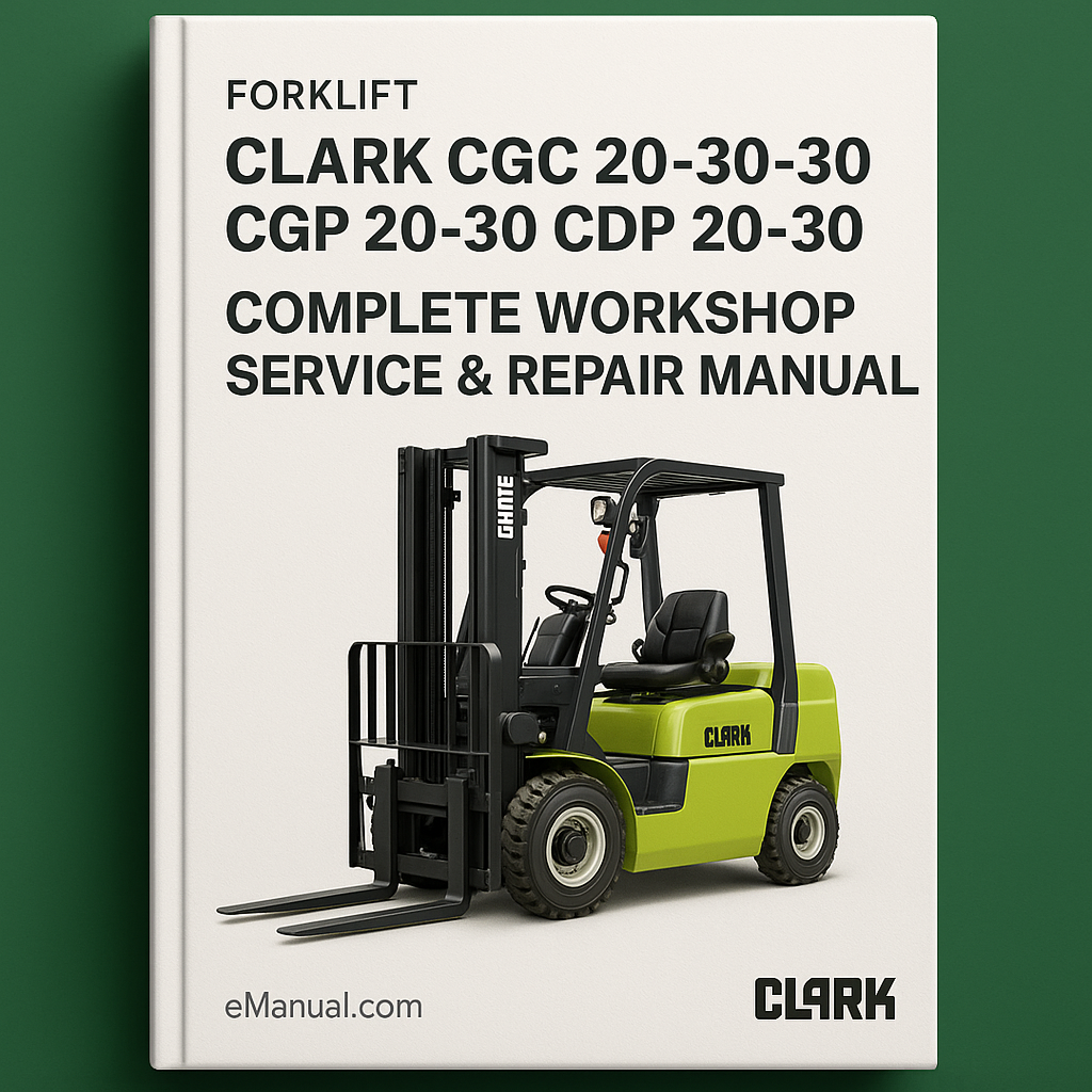 Clark CGC 20-30 CGP 20-30 CDP 20-30 Forklift Complete Workshop Service Repair Manual