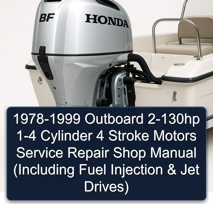 1978-1999 Outboard 2-130HP 1-4 Cylinder 4 Stroke Motors Shop (including Fuel Injection Jet Drives) Service Repair Workshop Manual PDF