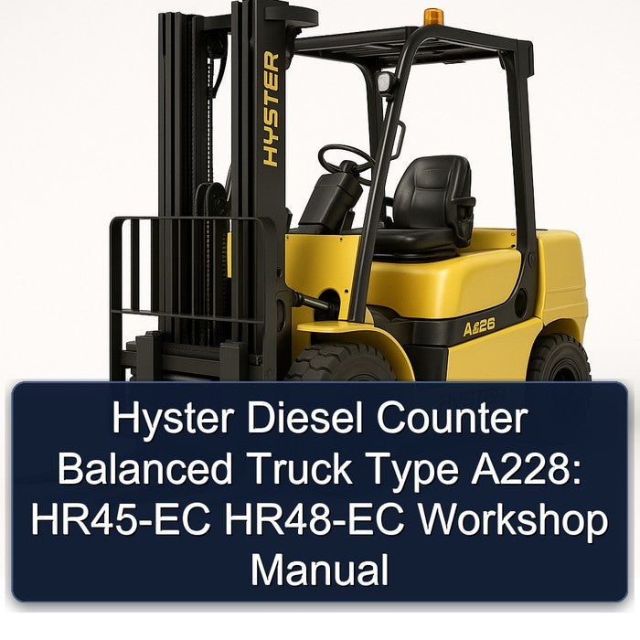Hyster Diesel Counter Balanced Truck Type A228: HR45-EC HR48-EC Service Repair Workshop Manual PDF