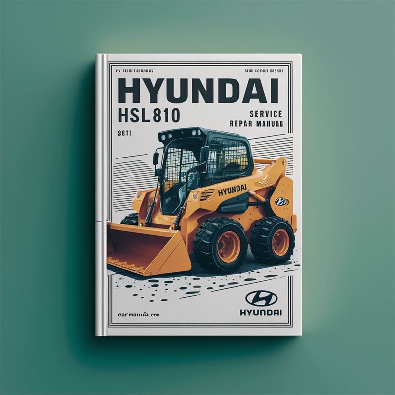 Hyundai HSL810 Skid Steer Loaders Service Repair Workshop Manual PDF