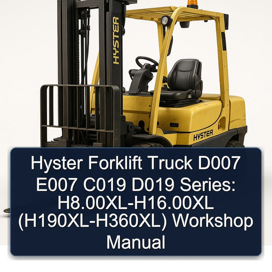 Hyster Forklift Truck D007 E007 C019 D019 Series: H8.00xl-h16.00xl (H190XL-H360XL) Service Repair Workshop Manual