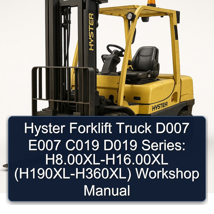 Hyster Forklift Truck D007 E007 C019 D019 Series: H8.00xl-h16.00xl (H190XL-H360XL) Service Repair Workshop Manual