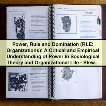 Power Rule and Domination (RLE: Organizations): A Critical and Empirical Understanding of Power in Sociological Theory and Organizational Life - PDF