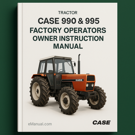 Case 990 & 995 Tractor Factory Operators Owner Instruction Manual-Improved