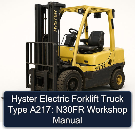 Hyster Electric Forklift Truck Type A217: N30FR Service Repair Workshop Manual