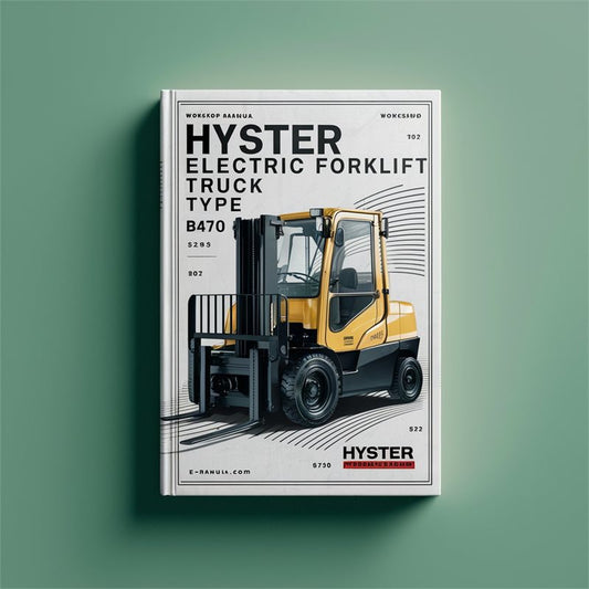 Hyster Electric Forklift Truck Type B470: N25xmdr2 N30xmr2 N40xmr2 Service Repair Workshop Manual