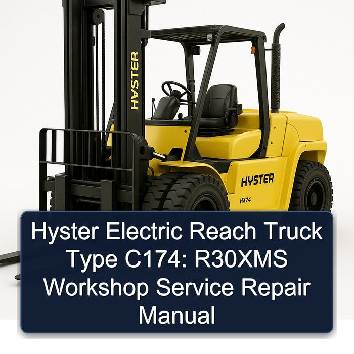 Hyster Electric Reach Truck Type C174: R30XMS Service Repair Workshop Manual PDF