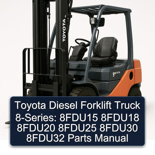 Toyota Diesel Forklift Truck 8-series: 8fdu15 8fdu18 8fdu20 8fdu25 8fdu30 8fdu32 Parts Catalog